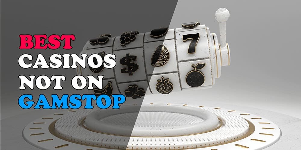 Exploring Casinos Non Gamstop A Comprehensive Guide