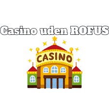 Udenlandsk Casino uden ROFUS En Guide til Online Spil